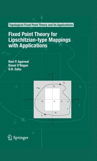 D. R. Sahu, Donal O'Regan, Ravi P. Agarwal - Fixed Point Theory for Lipschitzian-type Mappings with Applications, E-bok