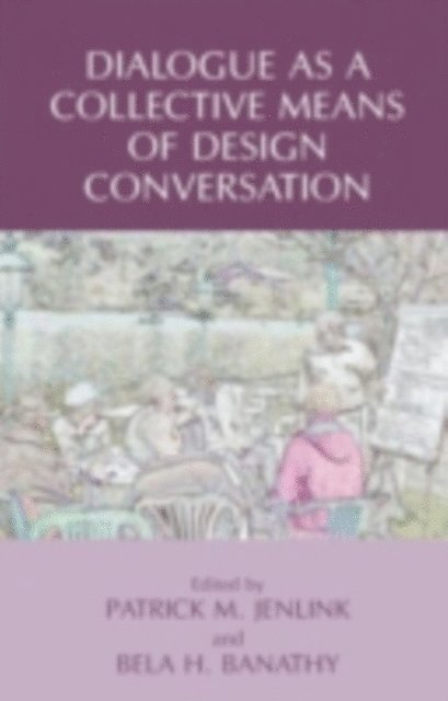 Bela H. Banathy, Patrick M. Jenlink - Dialogue as a Collective Means of Design Conversation, E-bok