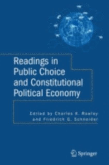 Friedrich Schneider, Charles Rowley - Readings in Public Choice and Constitutional Political Economy, E-bok