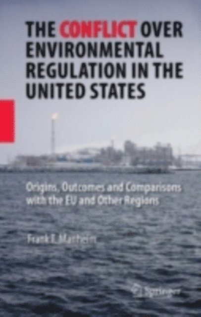 Frank T. Manheim - Conflict Over Environmental Regulation in the United States, E-bok. Tillgänglighet: Lägg i varukorg