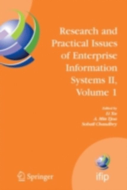 Sohail S. Chaudhry, A. Min Tjoa, Li Xu - Research and Practical Issues of Enterprise Information Systems II Volume 2, E-bok