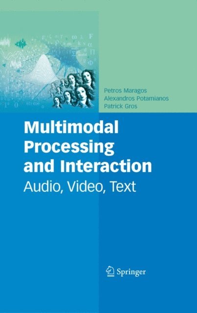 Patrick Gros, Alexandros Potamianos, Petros Maragos - Multimodal Processing and Interaction, E-bok