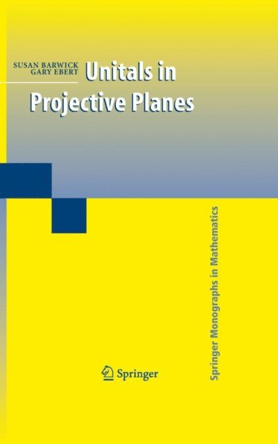 Gary Ebert, Susan Barwick - Unitals in Projective Planes, E-bok