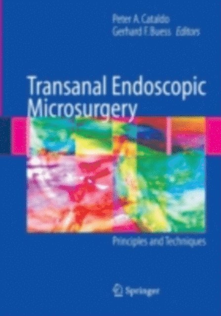 Gerhard F. Buess, Peter Cataldo - Transanal Endoscopic Microsurgery, E-bok