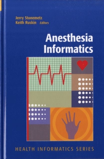 Keith Ruskin, Jerry Stonemetz - Anesthesia Informatics, E-bok