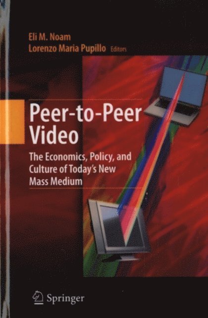 Lorenzo Maria Pupillo, Eli M. Noam - Peer-to-Peer Video, E-bok
