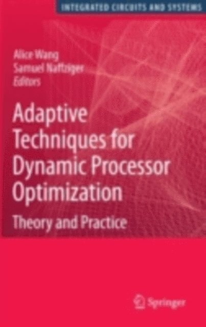 Samuel Naffziger, Alice Wang - Adaptive Techniques for Dynamic Processor Optimization, E-bok