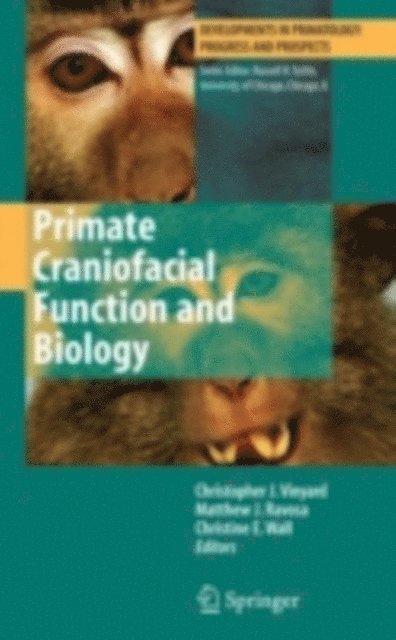 Christine Wall, Matthew J. Ravosa, Chris Vinyard - Primate Craniofacial Function and Biology, E-bok