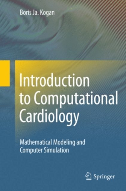 Boris Ja. Kogan - Introduction to Computational Cardiology, E-bok