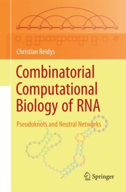Christian Reidys - Combinatorial Computational Biology of RNA, E-bok
