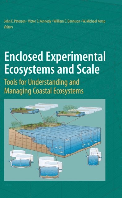 W. Michael Kemp, William C. Dennison, Victor S. Kennedy, John E. Petersen - Enclosed Experimental Ecosystems and Scale, E-bok