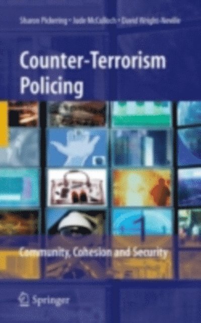 David Wright-Neville, Jude McCulloch, Sharon Pickering - Counter-Terrorism Policing, E-bok