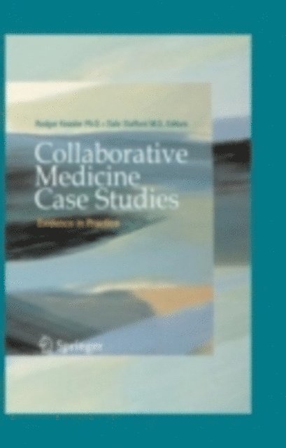 Dale Stafford, Rodger Kessler - Collaborative Medicine Case Studies, E-bok