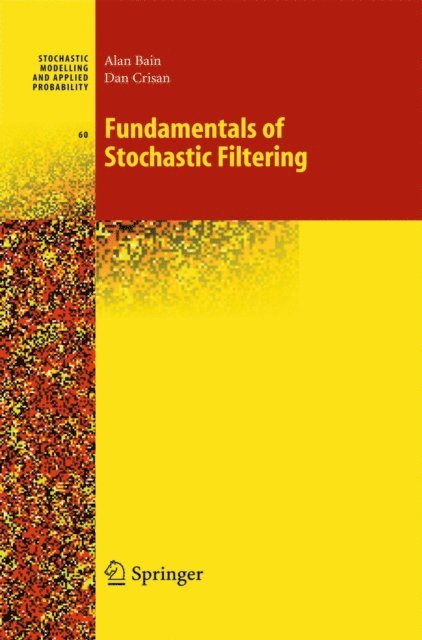 Dan Crisan, Alan Bain - Fundamentals of Stochastic Filtering, E-bok