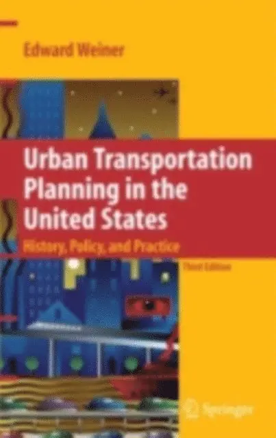 Edward Weiner - Urban Transportation Planning in the United States, E-bok. Tillgänglighet: Lägg i varukorg