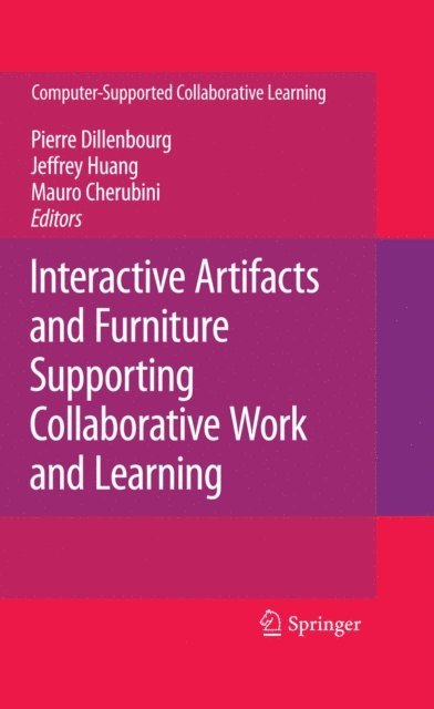 Mauro Cherubini, Jeffrey Huang, Pierre Dillenbourg - Interactive Artifacts and Furniture Supporting Collaborative Work and Learning, E-bok