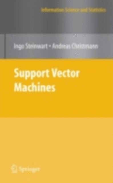 Andreas Christmann, Ingo Steinwart - Support Vector Machines, E-bok