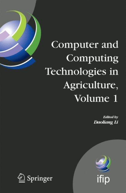 Daoliang Li - Computer and Computing Technologies in Agriculture, Volume I, E-bok