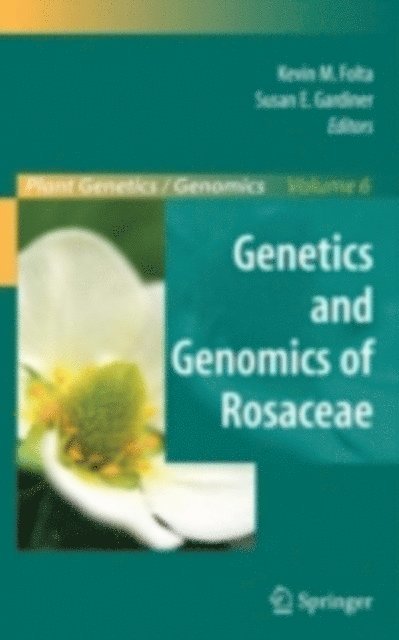 Susan E. Gardiner, Kevin M. Folta - Genetics and Genomics of Rosaceae, E-bok
