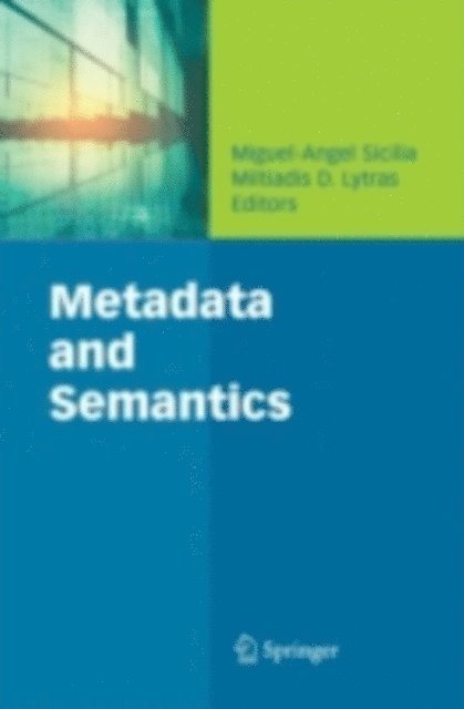 Miltiadis D. Lytras, Miguel-Angel Sicilia - Metadata and Semantics, E-bok