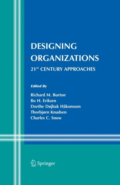 Charles C. Snow, Thorbjorn Knudsen, Dorthe Dojbak Hakonsson, Bo Eriksen, Richard M. Burton - Designing Organizations, E-bok