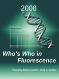 Who's Who in Fluorescence 2008