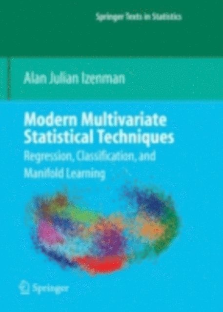 Alan J. Izenman - Modern Multivariate Statistical Techniques, E-bok