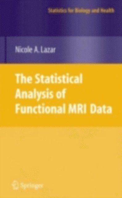 Nicole Lazar - Statistical Analysis of Functional MRI Data, E-bok