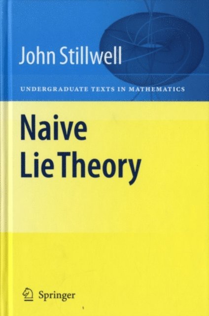 John Stillwell - Naive Lie Theory, E-bok