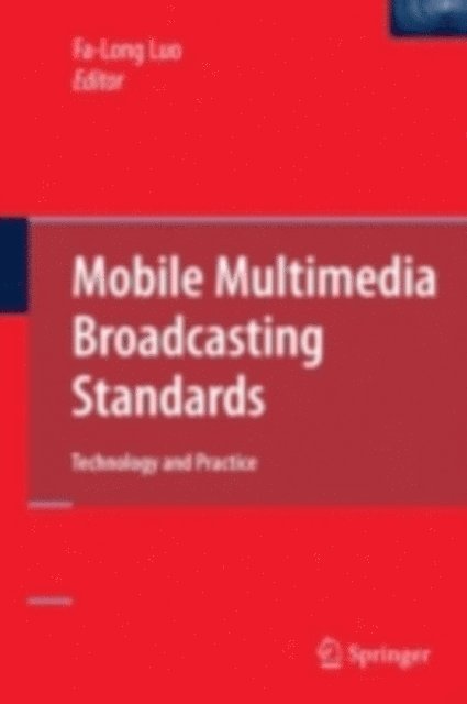 Fa-Long Luo - Mobile Multimedia Broadcasting Standards, E-bok