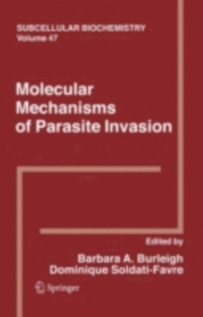 Dominique Soldati, Barbara A. Burleigh - Molecular Mechanisms of Parasite Invasion, E-bok