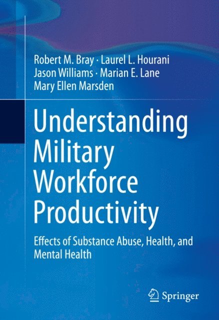 Mary Ellen Marsden, Marian E. Lane, Jason Williams, Laurel L. Hourani, Robert M. Bray - Understanding Military Workforce Productivity, E-bok