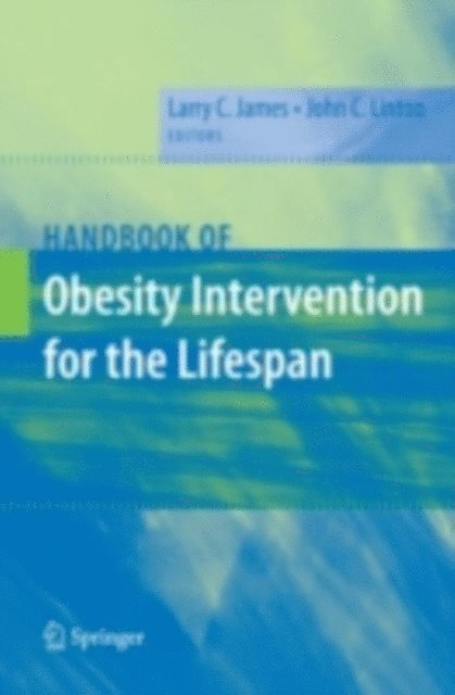 John C. Linton, Larry James - Handbook of Obesity Intervention for the Lifespan, E-bok