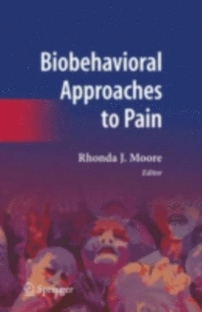Rhonda J. Moore - Biobehavioral Approaches to Pain, E-bok