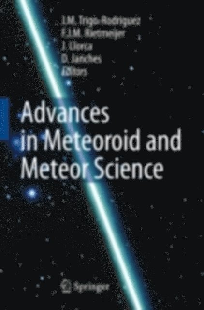 D. Janches, Jordi Llorca, F. Rietmeijer, J.M. Trigo-Rodriguez - Advances in Meteoroid and Meteor Science, E-bok