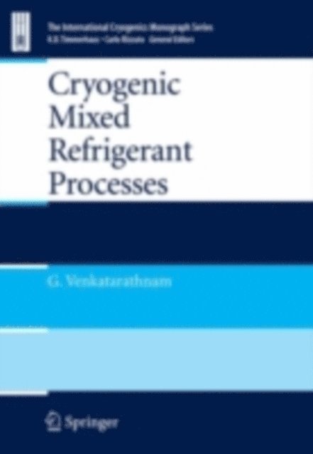 Gadhiraju Venkatarathnam - Cryogenic Mixed Refrigerant Processes, E-bok