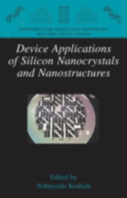 Nobuyoshi Koshida - Device Applications of Silicon Nanocrystals and Nanostructures, E-bok