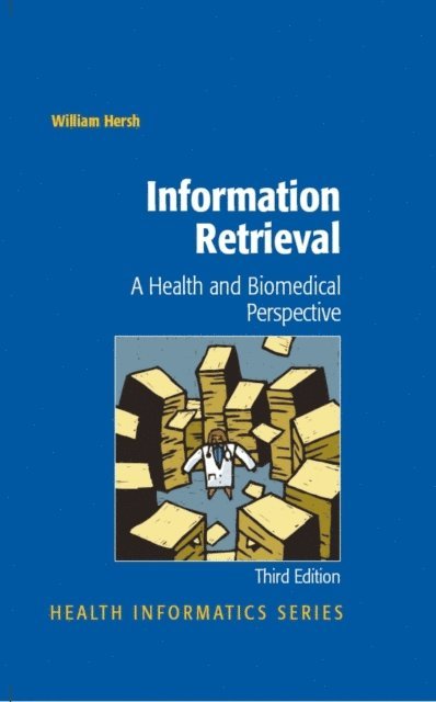 William Hersh - Information Retrieval: A Health and Biomedical Perspective, E-bok