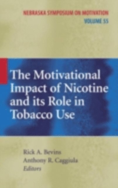 Anthony R. Caggiula, Rick A. Bevins - Motivational Impact of Nicotine and its Role in Tobacco Use, E-bok