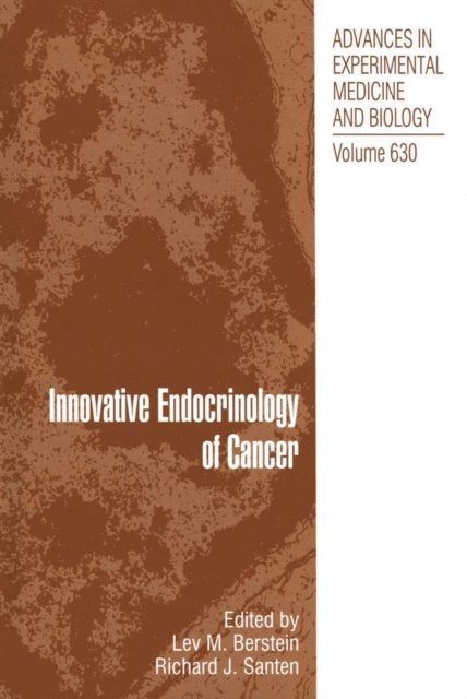 Richard J. Santen, Lev M. Berstein - Innovative Endocrinology of Cancer, E-bok