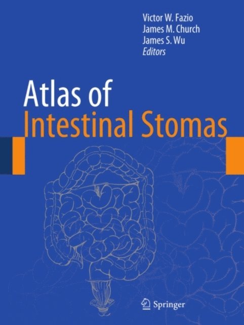 James S. Wu, James M. Church, Victor W. Fazio - Atlas of Intestinal Stomas, E-bok