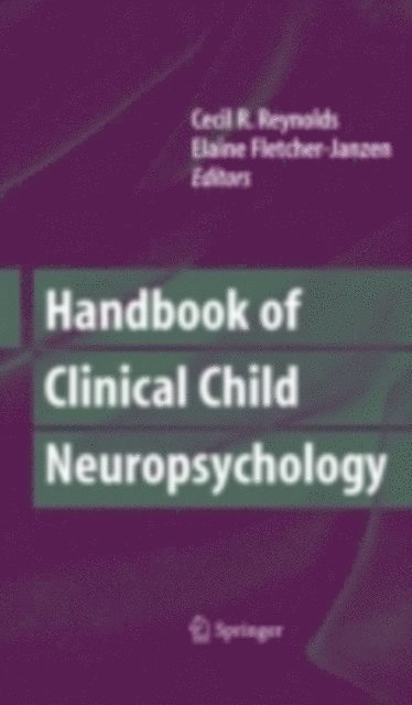 Elaine Fletcher-Janzen, Cecil R. Reynolds - Handbook of Clinical Child Neuropsychology, E-bok