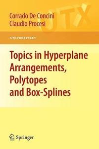 Topics in Hyperplane Arrangements, Polytopes and Box-Splines