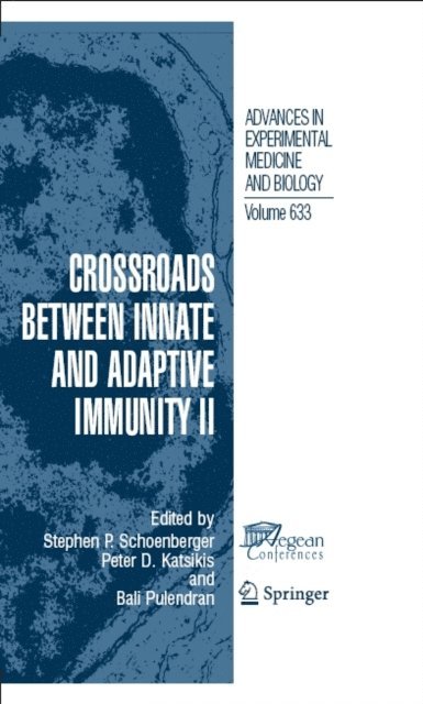 Bali Pulendran, Peter D. Katsikis, Stephen P. Schoenberger - Crossroads between Innate and Adaptive Immunity II, E-bok