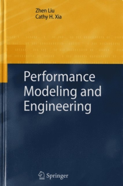 Cathy H. Xia, Zhen Liu - Performance Modeling and Engineering, E-bok