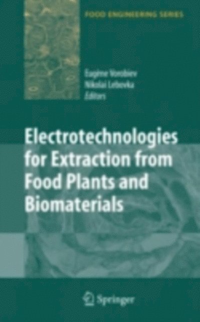 Nikolai Lebovka, Eugene Vorobiev - Electrotechnologies for Extraction from Food Plants and Biomaterials, E-bok