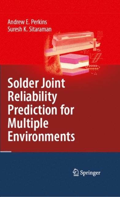 Suresh K. Sitaraman, Andrew E. Perkins - Solder Joint Reliability Prediction for Multiple Environments, E-bok. Tillgänglighet: Lägg i varukorg