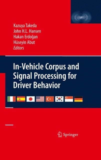 Huseyin Abut, John Hansen, Hakan Erdogan, Kazuya Takeda - In-Vehicle Corpus and Signal Processing for Driver Behavior, E-bok