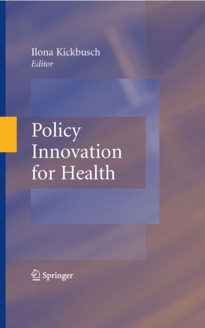Ilona Kickbusch - Policy Innovation for Health, E-bok