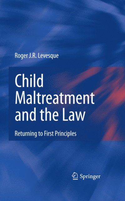 Roger J.R. Levesque - Child Maltreatment and the Law, E-bok
